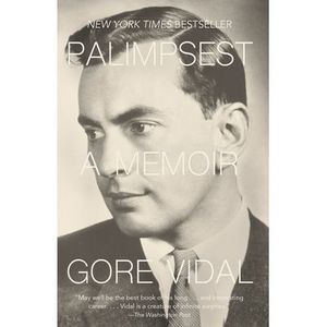 Palimpsest: A Memoir -- Gore Vidal